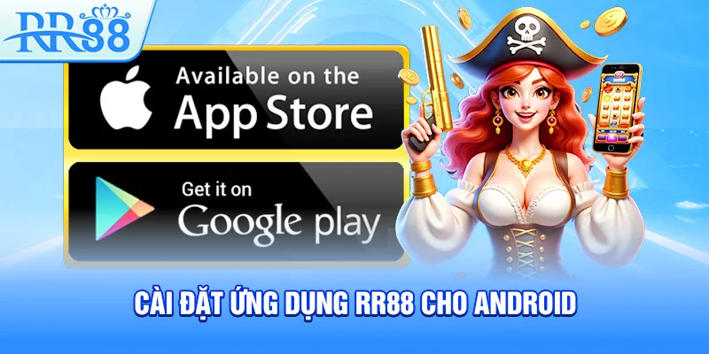 Cài đặt ứng dụng RR88 cho Android
