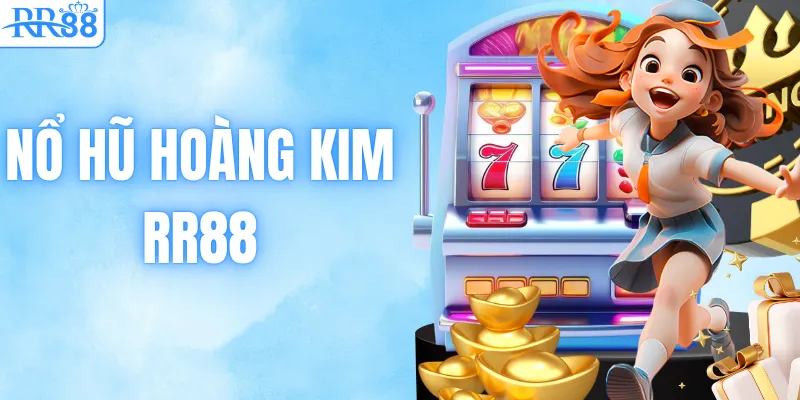 Nổ Hũ Hoàng Kim – Săn Kho Báu Nhận Thưởng Hấp Dẫn Tại RR88