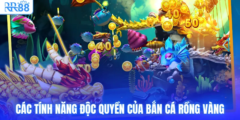 Bắn Cá Rồng Vàng RR88 - Game Săn Boss Đổi Thưởng Tỷ Đồng 3 Các tính năng độc quyền của bắn cá rồng vàng